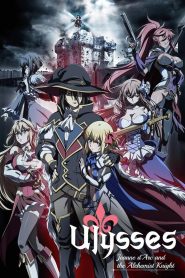 Ulysses: Jeanne d’Arc and the Alchemist Knight Temporada 1