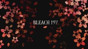 Bleach 1 Episodio 197