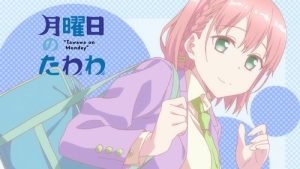Getsuyoubi no Tawawa 1 Episodio 1